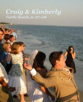 Craig & Kimberly Turtle Beach, 9~27~08 book cover