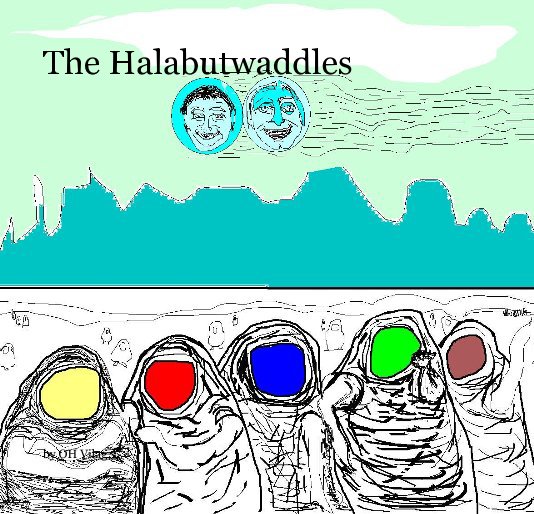 Bekijk The Halabutwaddles op OH Vilag