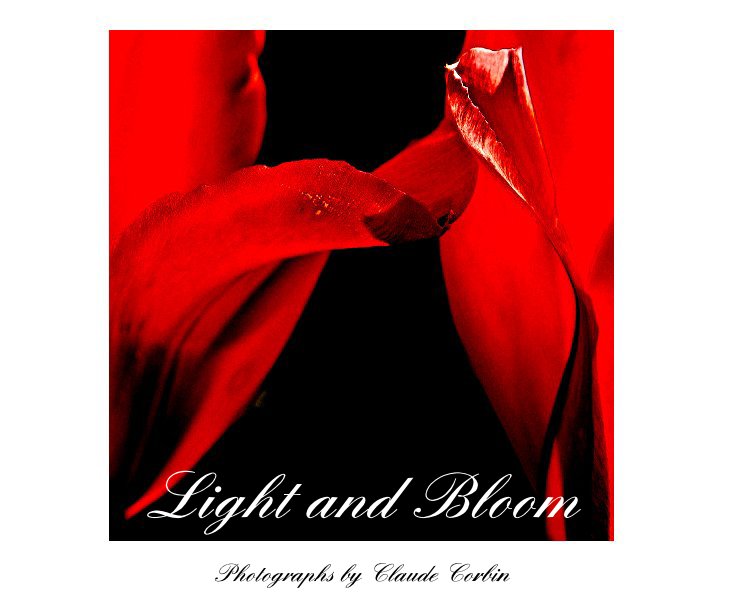 View Light and Bloom by Photographs by Claude Corbin