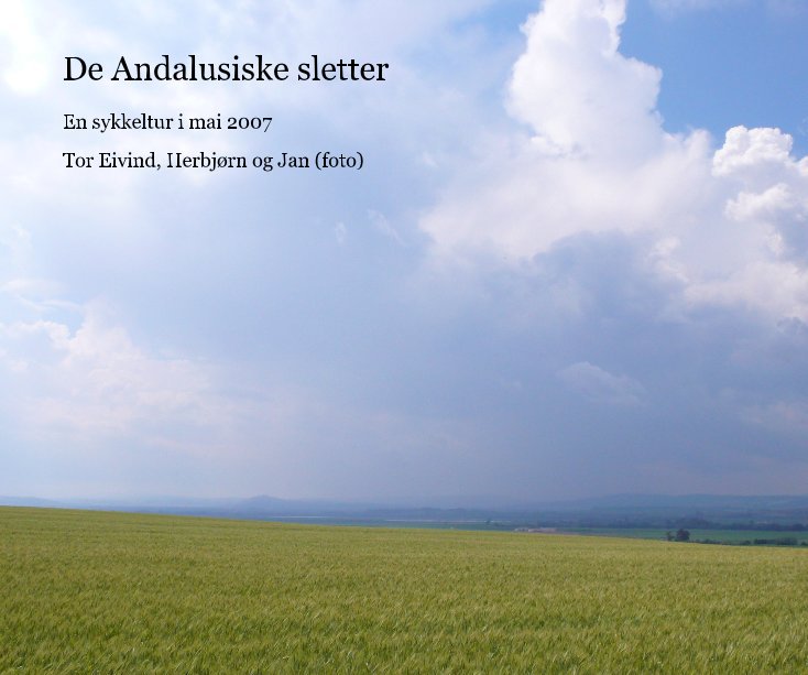 View De Andalusiske sletter by Tor Eivind, Herbjorn og Jan (foto)