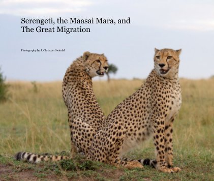 Serengeti, the Maasai Mara, and The Great Migration book cover