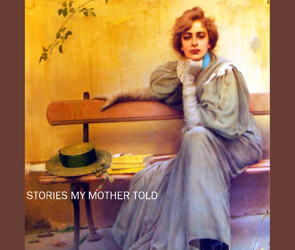View STORIES MY MOTHER TOLD by Irma Gonzalez Macias