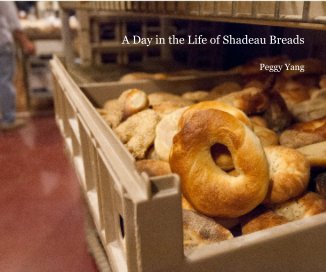 A Day in the Life of Shadeau Breads Peggy Yang book cover