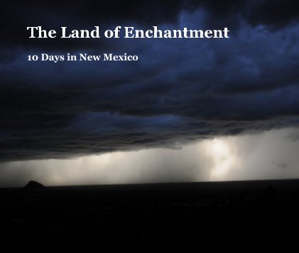 The Land of Enchantment 10 Days in New Mexico book cover