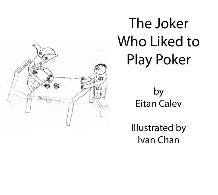 View The Joker Who Liked to Play Poker by Eitan Calev
