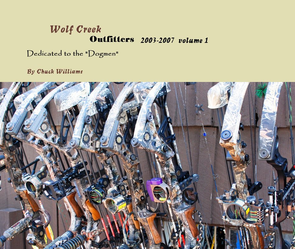 Bekijk Wolf Creek Outfitters 2003-2007 volume 1 op Chuck Williams