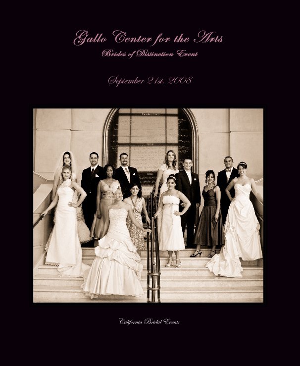 Ver Gallo Center for the Arts Brides of Distinction Event por California Bridal Events