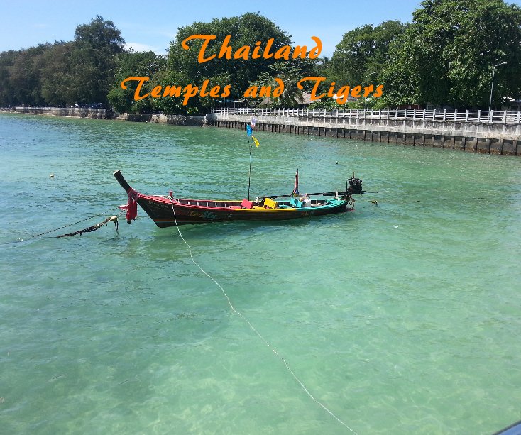 View Thailand Temples and Tigers by netline