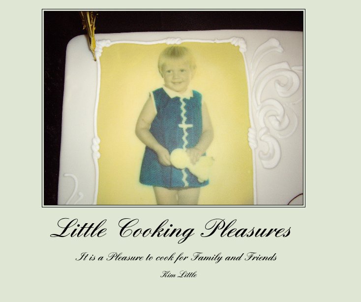 View Little Cooking Pleasures by Kim Little