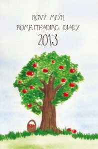 2013 Homesteading Diary with soft cover book cover