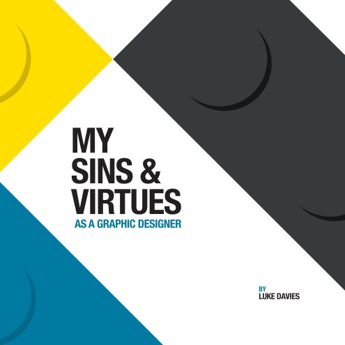 View My Sins & Virtues as a Graphic Designer by Luke Davies