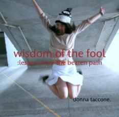 wisdom of the fool
:lessons from the beaten path book cover