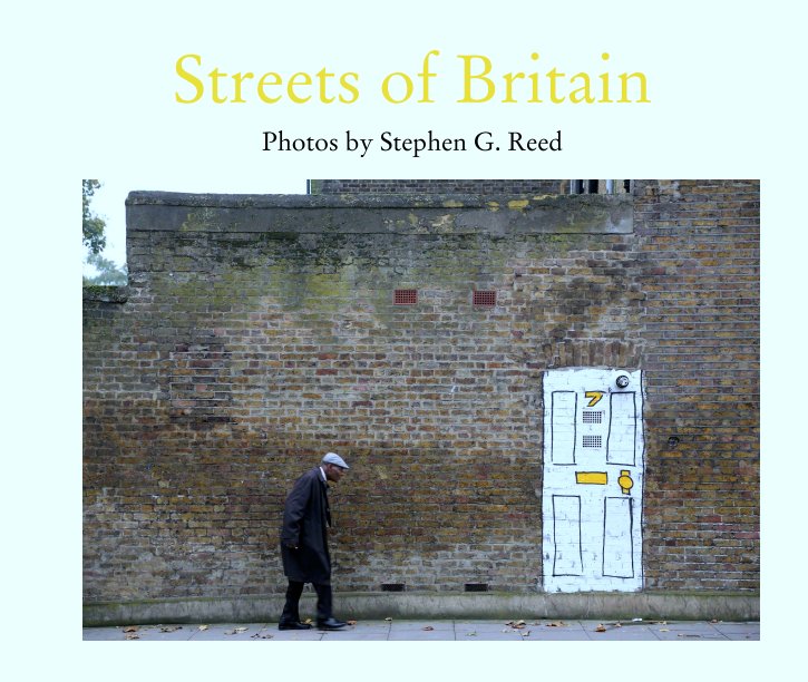 Visualizza Streets of Britain di Photos by Stephen G. Reed