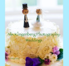 Alix Klingenberg Photography: Weddings book cover