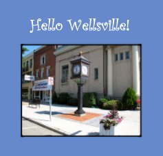 Hello Wellsville! book cover