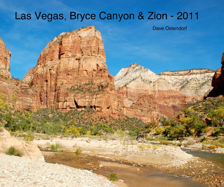 View Las Vegas, Bryce Canyon & Zion - 2011 by Dave Ostendorf