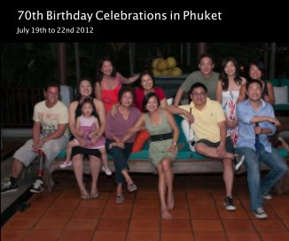 70th Birthday Celebrations in Phuket July 19th to 22nd 2012 book cover