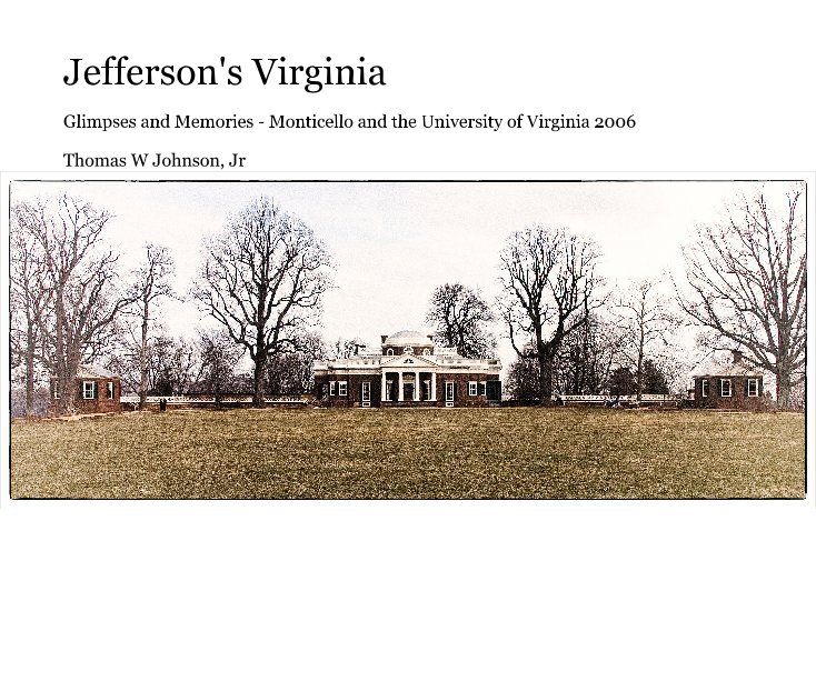 View Jefferson's Virginia by Thomas W Johnson, Jr