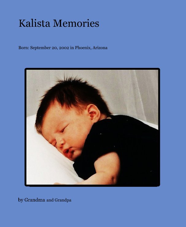 View Kalista Memories by Grandma and Grandpa