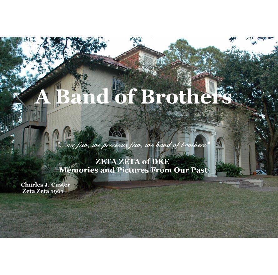 View A Band of Brothers by Charles J. Custer Zeta Zeta 1961