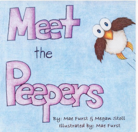 View Meet the Peepers by Mae Furst & Megan Stoll