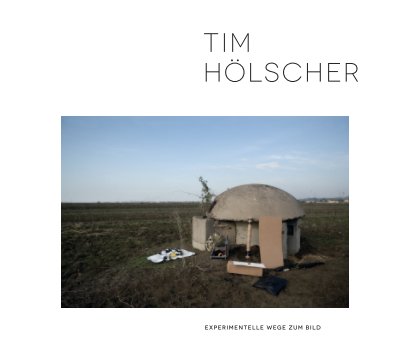Tim Hölscher – Experimentelle Wege zum Bild book cover