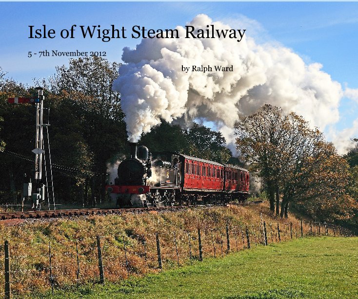 View Isle of Wight Steam Railway by Ralph Ward