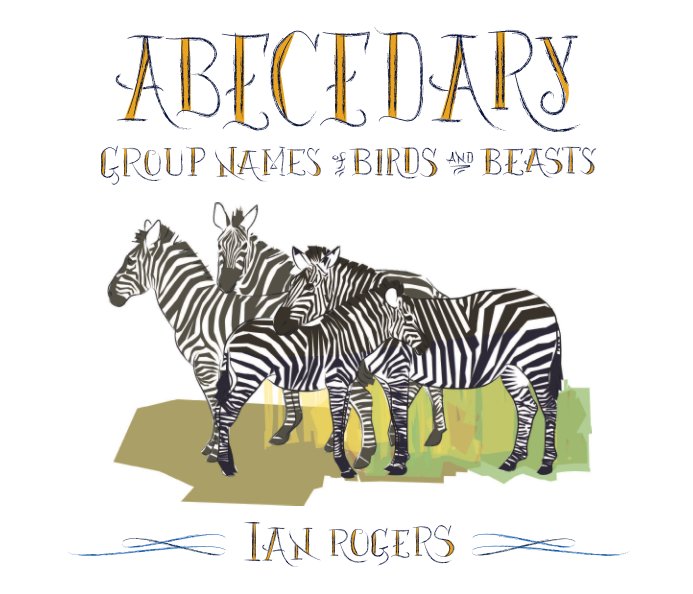 View Abecedary (softcover edition) by Ian Rogers