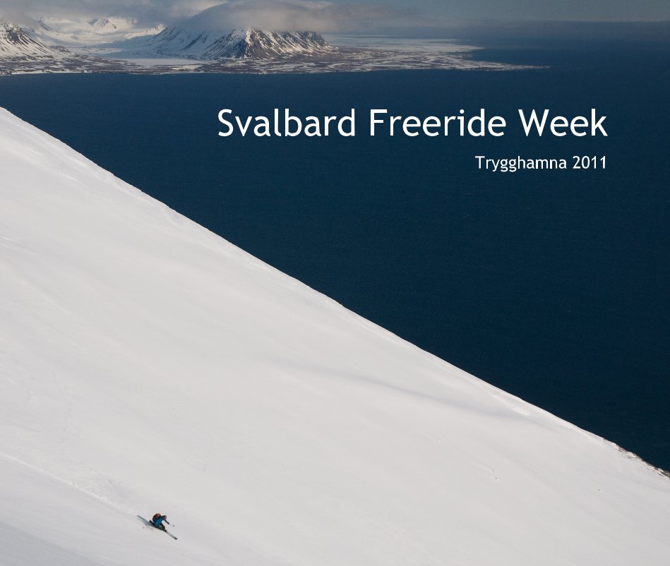View Svalbard Freeride Week by Svein Petter Aagård