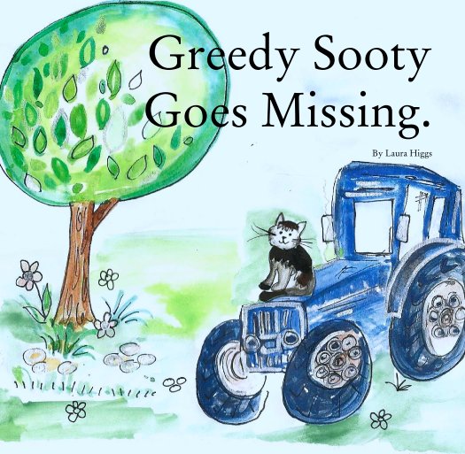 View Greedy Sooty 
Goes Missing.

By Laura Higgs by higgsl