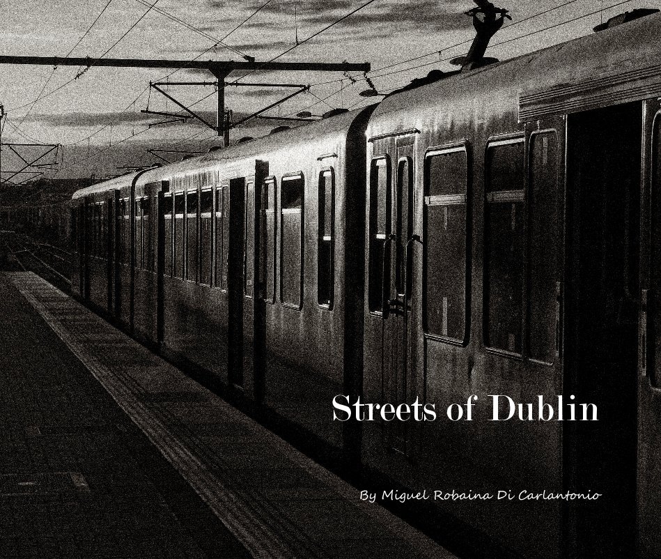 View Streets of Dublin by Miguel Robaina Di Carlantonio