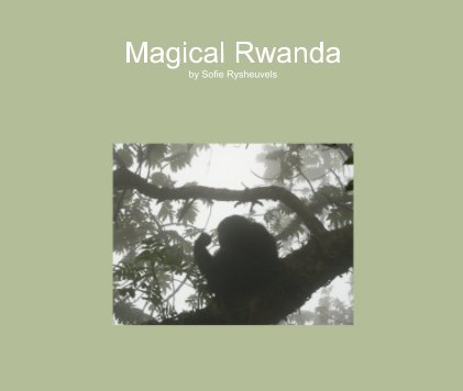 Magical Rwanda by Sofie Rysheuvels book cover