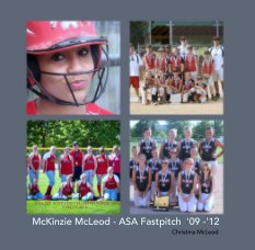 McKinzie McLeod - ASA Fastpitch  '09 -'12 book cover
