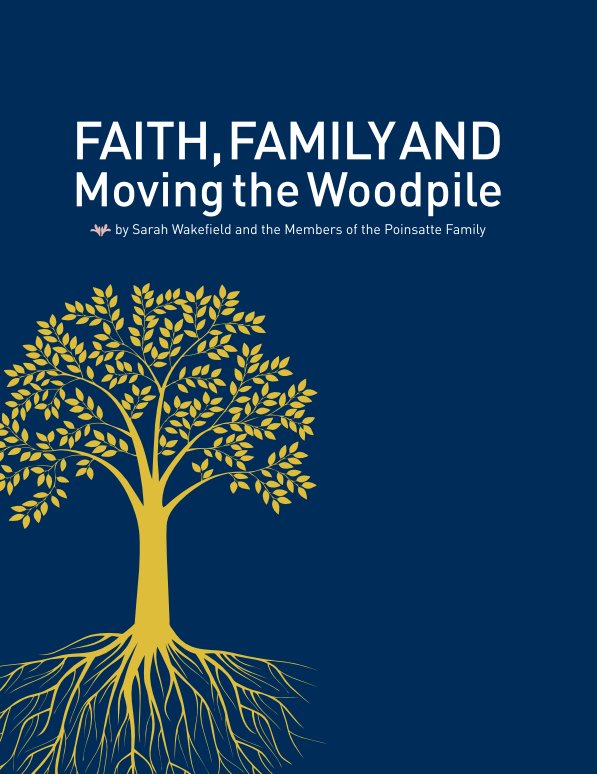 View Faith, Family And Moving the Woodpile by Sarah Wakefield