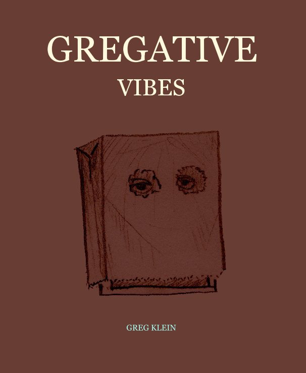 View Gregative Vibes by GREG KLEIN