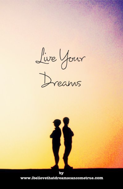 Ver Live Your Dreams por ibelievethatdreamscancometrue.com