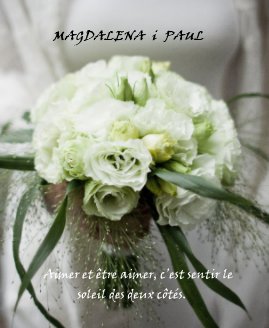 MAGDALENA i PAUL Aimer et être aimer, c’est sentir le soleil des deux côtés. book cover