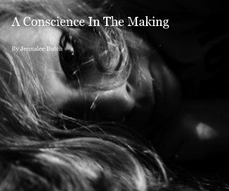 A Conscience In The Making By Jennalee Butch book cover
