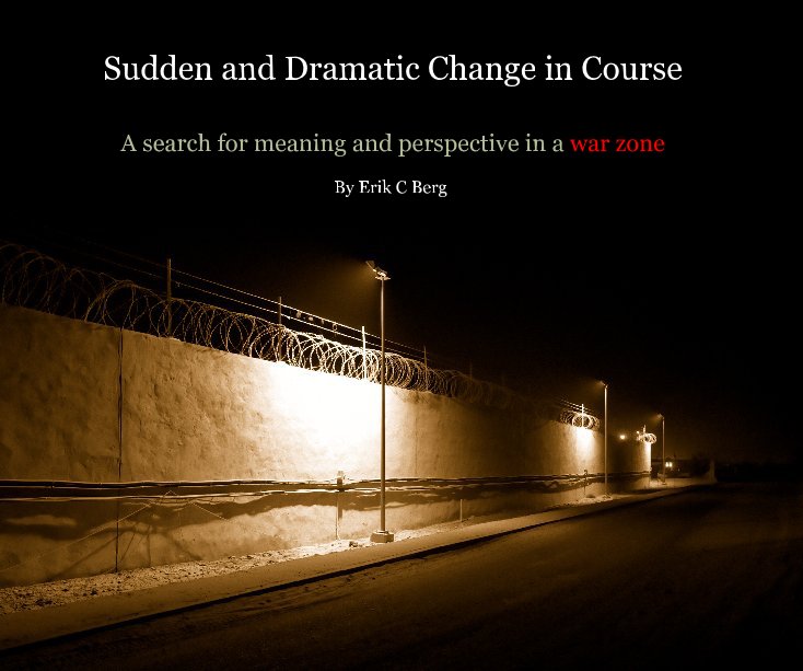 View Sudden and Dramatic Change in Course by Erik C Berg