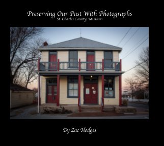 Preserving Our Past With Photographs- St.Charles County, Missouri book cover