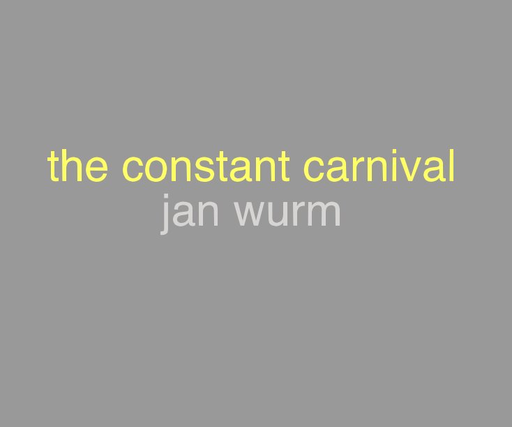 Ver the constant carnival por jan wurm