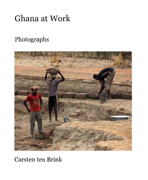 View Ghana at Work by Carsten ten Brink