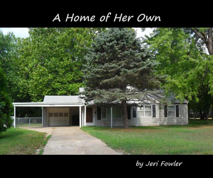 View A Home of Her Own by Jeri Fowler