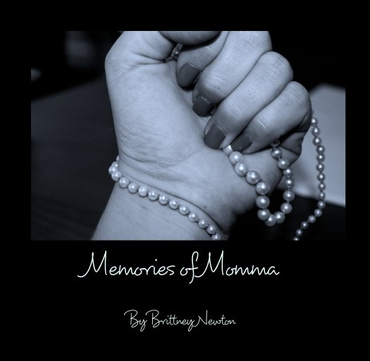 View Memories of Momma by Brittney Newton