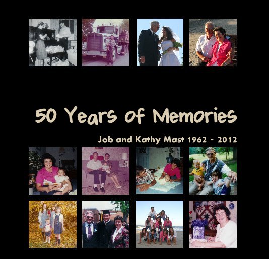 View 50 Years of Memories Job and Kathy Mast 1962 - 2012 by norstar