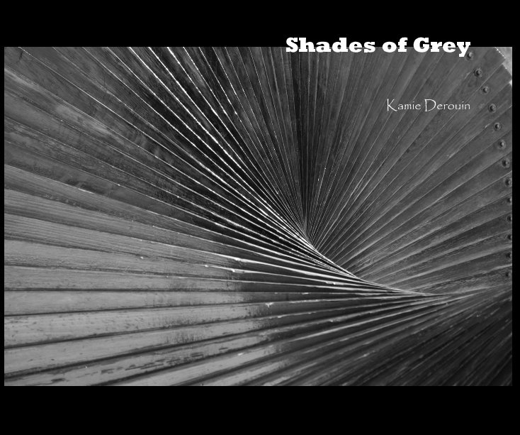 View Shades of Grey by Kamie Derouin