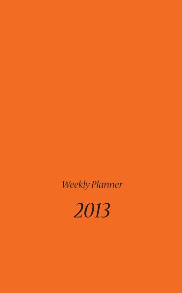 View Weekly Planner 2013 by Teresa Meader