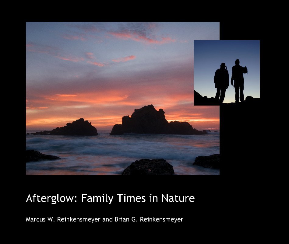 View Afterglow: Family Times in Nature by Marcus W. Reinkensmeyer and Brian G. Reinkensmeyer