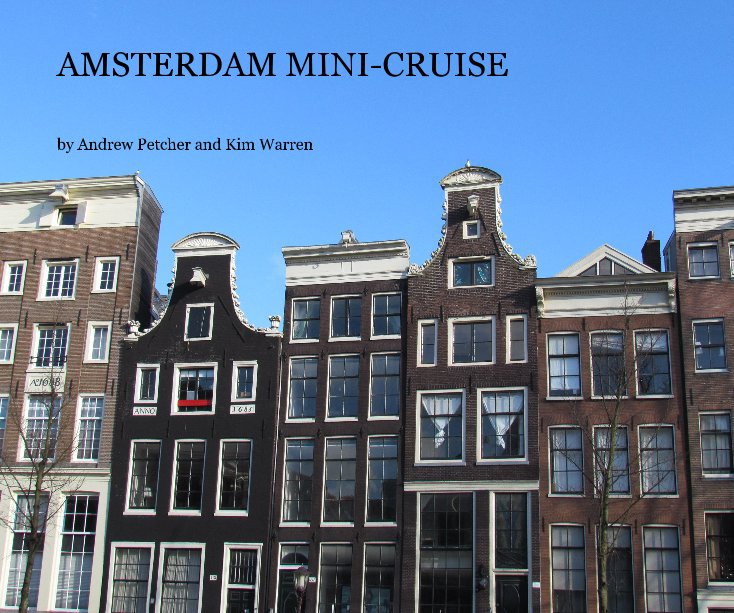 AMSTERDAM MINICRUISE by Andrew Petcher and Kim Warren Blurb Books AMSTERDAM MINICRUISE by Andrew Petcher and Kim Warren Blurb Books