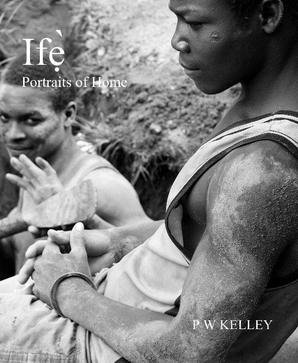 View IFE Portraits of Home by P W KELLEY